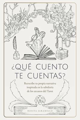 Qu Cuento Te Cuentas Reescribe Tu Narrativa Inspirada En La Sabidur