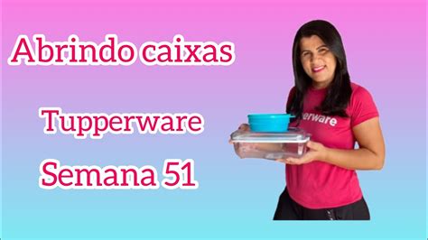 Abrindo Caixas Tupperware Semana Vitrine Grazi Ribeiro