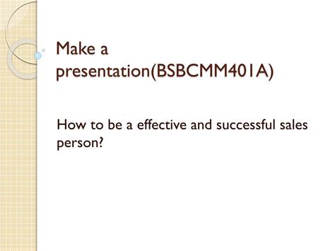 PPT Make A Presentation BSBCMM401A PowerPoint Presentation Free