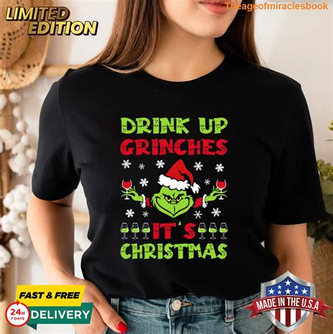 Drink Up Grinches T Shirt