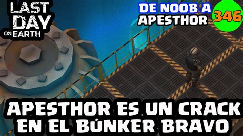 APESTHOR ES UN CRACK EN EL BRAVO 346 LAST DAY ON EARTH SURVIVAL