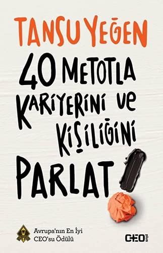 40 Metotla Kariyerini Ve Kisiligini Parlat By Tansu Yegen Goodreads