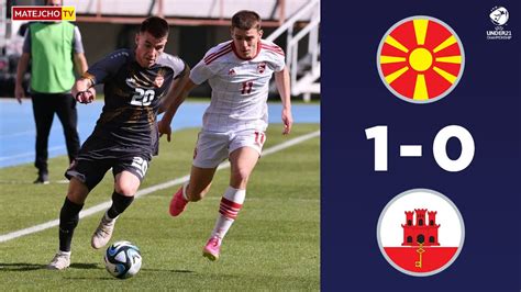 Macedonia U21 1 0 Gibraltar U21 Extended Highlights And Goals EURO