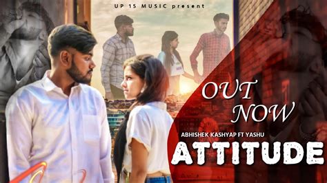 Attitude New Haryanvi Sad Song Abhishek Kashyap Yashu Sad