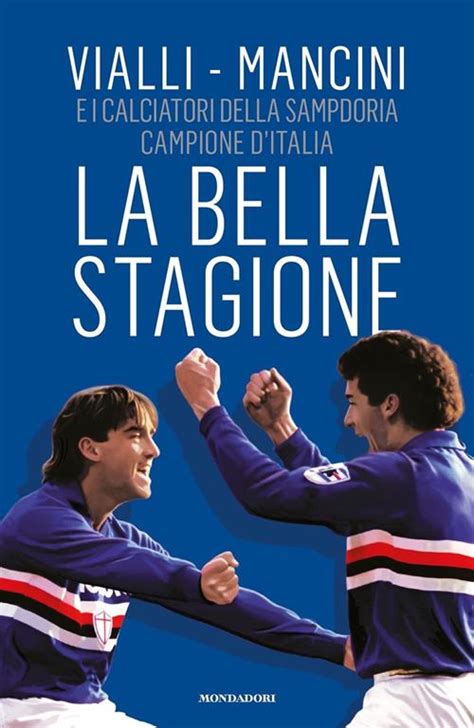 La Bella Stagione Gianluca Vialli Roberto Mancini I Calciatori