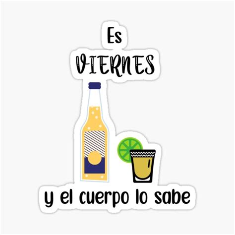 Es Viernes Y El Cuerpo Lo Sabe Sticker By Shirtgame Redbubble