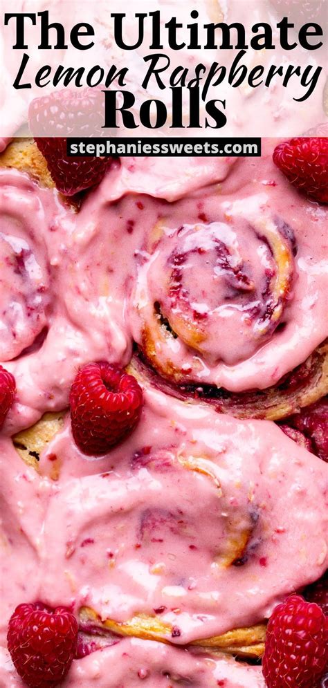 Lemon Raspberry Rolls Stephanies Sweet Treats Recipe In 2024