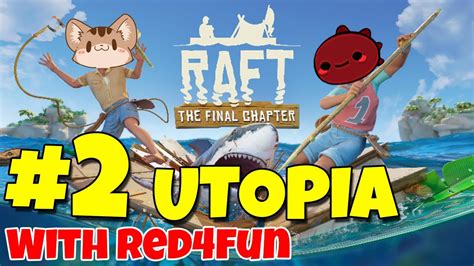 Squire Streams Raft Final Chapter Utopia With Red Fun Youtube