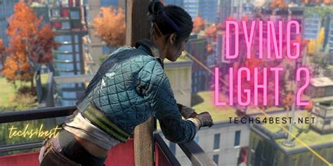 Dying Light 2 Review Thrilling Action Adventure Game Techs4best