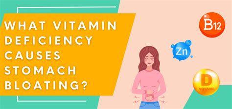 What Vitamin Deficiency Causes Stomach Bloating? - Drug Genius