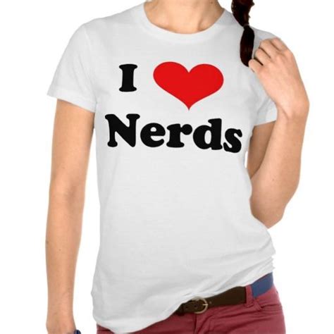 Best Recommended I Love Nerds Tee I Love Nerds Tee We Have The Best