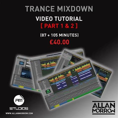 Allan Morrow Full Trance Track Mixdown Video Tutorial