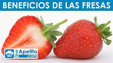 8 Propiedades De Las Fresas Beneficios Para La Salud [2024 ]