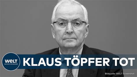 KLAUS TÖPFER IST TOT Deutschlands erster Umweltminister im Alter von