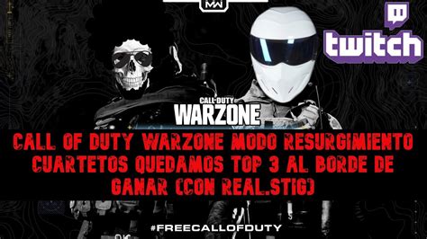 Call Of Duty Warzone Modo Resurgimiento Cuartetos Quedamos Top Al