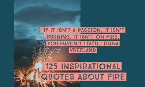 125 Inspirational Quotes About Fire And Life Real Passion