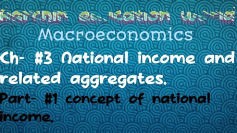 Ch National Income And Related Aggregate Part Concept Of