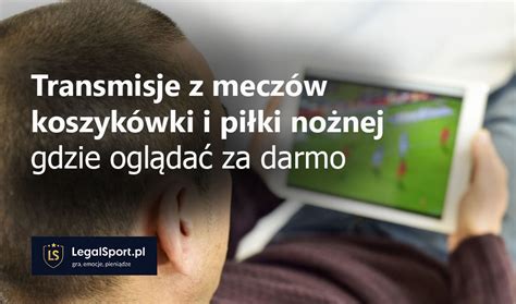 Transmisje Z Mecz W Koszyk Wki I Pi Ki No Nej Gdzie Ogl Da Za Darmo