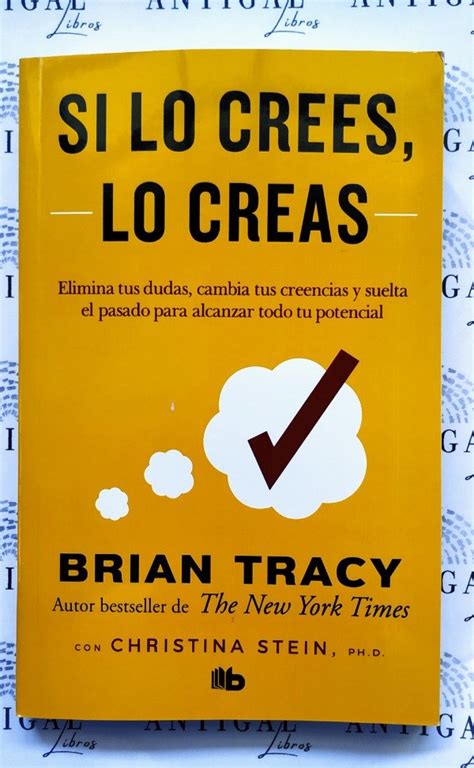 Si Lo Crees Lo Creas Brian Tracy Antigal Libros