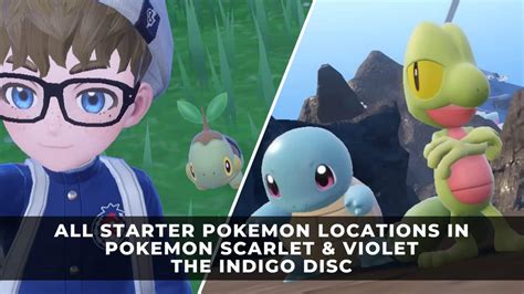 All Starter Locations in Pokémon Scarlet and Violet The Indigo Disc