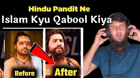 Hindu Pandit Ne Islam Kyu Qabool Kiya Famous People Who Converted