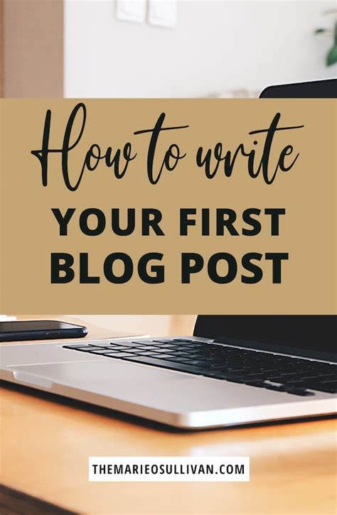 How To Write Your First Blog Post A Step By Step Guide