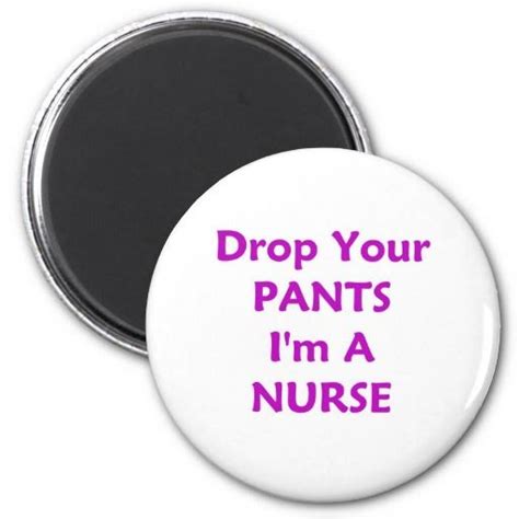 Funny Nurse Refrigerator Magnet From Nurse Humor