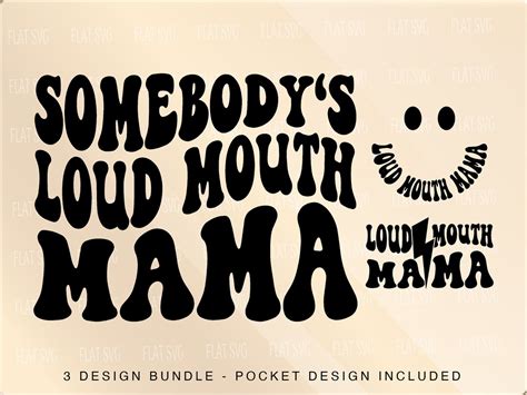 Somebody S Loud Mouth Mama Png Svg Loud Mouth Mom Svg Png Sarcasm