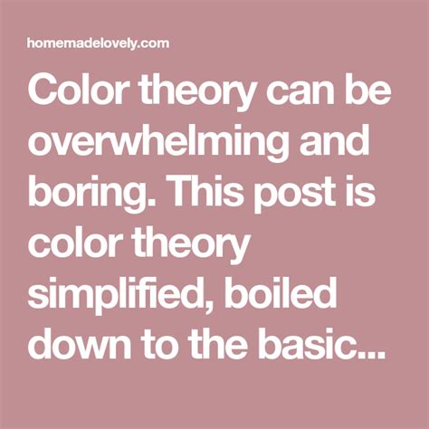 Color Theory Can Be Overwhelming And Boring This Post Is Color Theory