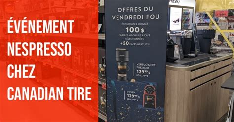 Canadian Tire Solde Nespresso Du Vendredi Fou Vendredi Fou 2024