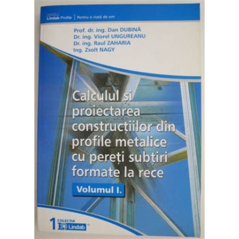 Calculul Si Proiectarea Constructiilor Din Profile Metalice Cu Pereti