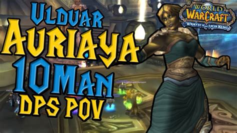 Ulduar Auriaya Cat Lady Man Dps Pov Wotlk Classic Youtube