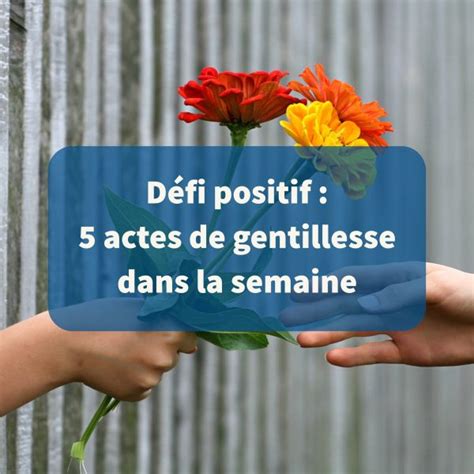 Défi positif 5 actes de gentillesse dans la semaine Cultivons l