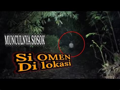 Live Misteri Muncul Sosok Menyerupai Omen Di Lokasi Ini Youtube