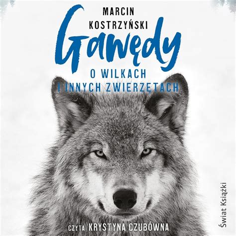 Gawędy o wilkach i innych zwierzętach Kostrzyński Marcin Audiobook