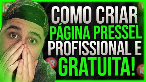 [aula Completa] Como Criar Uma Pressel Profissional E Gratuita Para