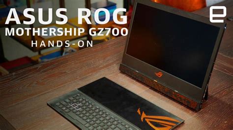 Asus Rog Mothership Gz700 Hands On A No Compromise Experience