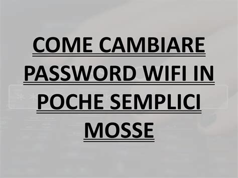 Ppt Come Cambiare Password Wifi In Poche Semplici Mosse Powerpoint