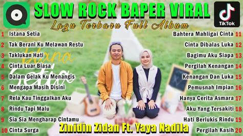 Zinidin Zidan Ft Yaya Nadila Istana Setia Slow Rock Full Album