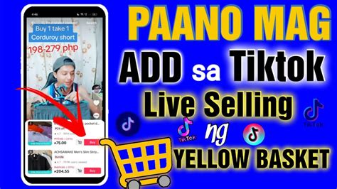 Paano Mag ADD Ng YELLOW BASKET Sa TikTok Live Selling Add Yellow