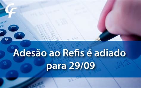 Adesão ao Refis poderá ser feita até 29 de setembro CF Contabilidade