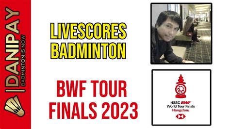 Livescore Semi Final Badminton Bwf World Tour Final Youtube