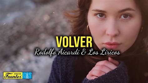 VOLVER Rodolfo Aicardi y Los Líricos Video Letra YouTube