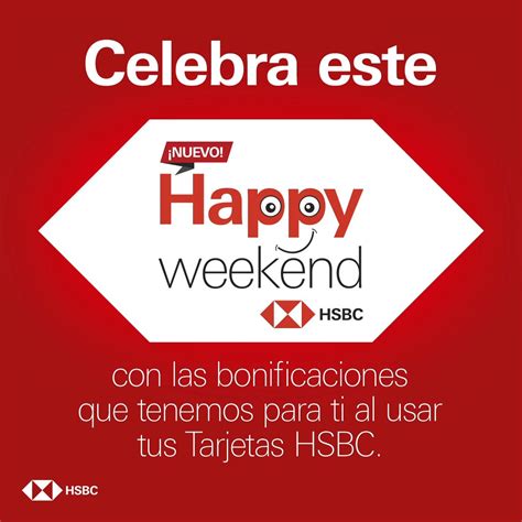 Hsbc México On Twitter El Fin De Semana Más Esperado Del Mes Está Aquí Happyweekend 🥳