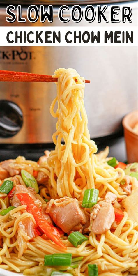 Slow Cooker Chicken Chow Mein Is A Delicious And Easy To Make Chinese