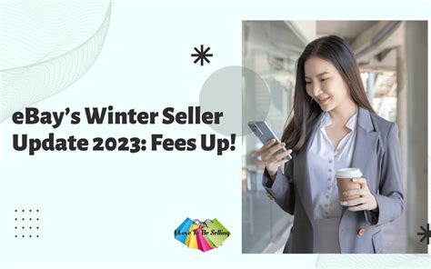 Ebays Winter Seller Update Fees Up I Love To Be Selling