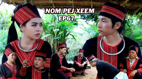 NOM PEJ XEEM EP67 Hmong New Movie YouTube