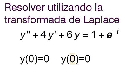 Ecuación Diferencial Con Transformada De Laplace 1 Youtube