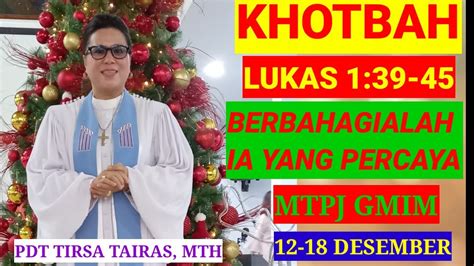 KHOTBAH LUKAS 1 39 45 KHOTBAH MTPJ 12 18 DES 2021 BERAHAGIALAH IA