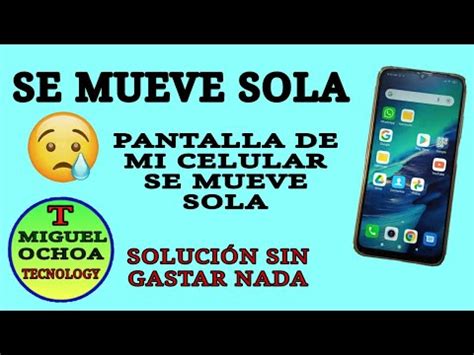 Pantalla Se Mueve Cómo Solucionar Toques Fantasma En Android La Pantalla